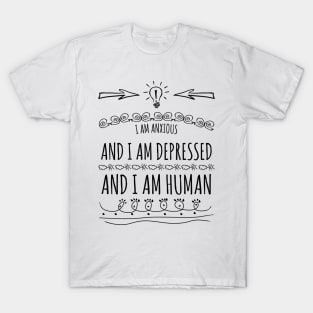 Anxious and Depressed and Human T-Shirt